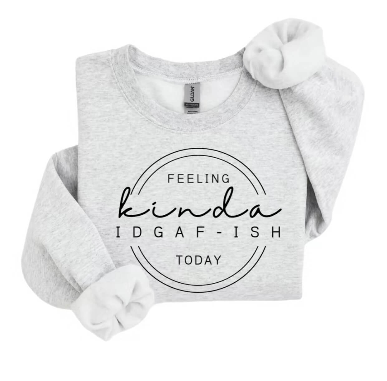 Feeling Kinda IDGAFish Sweatshirt