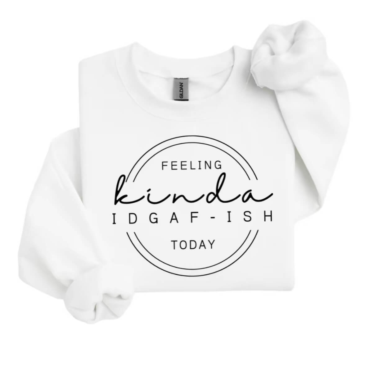 Feeling Kinda IDGAFish Sweatshirt