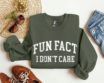 Fun Fact I Don't Care Funny Sweatshirt