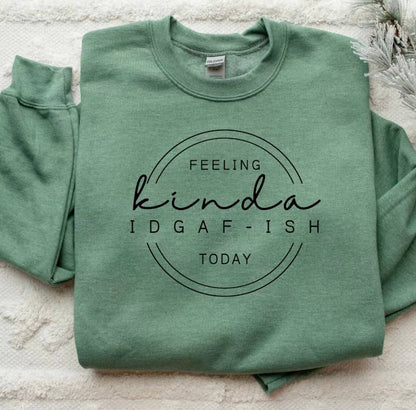 Feeling Kinda IDGAFish Sweatshirt