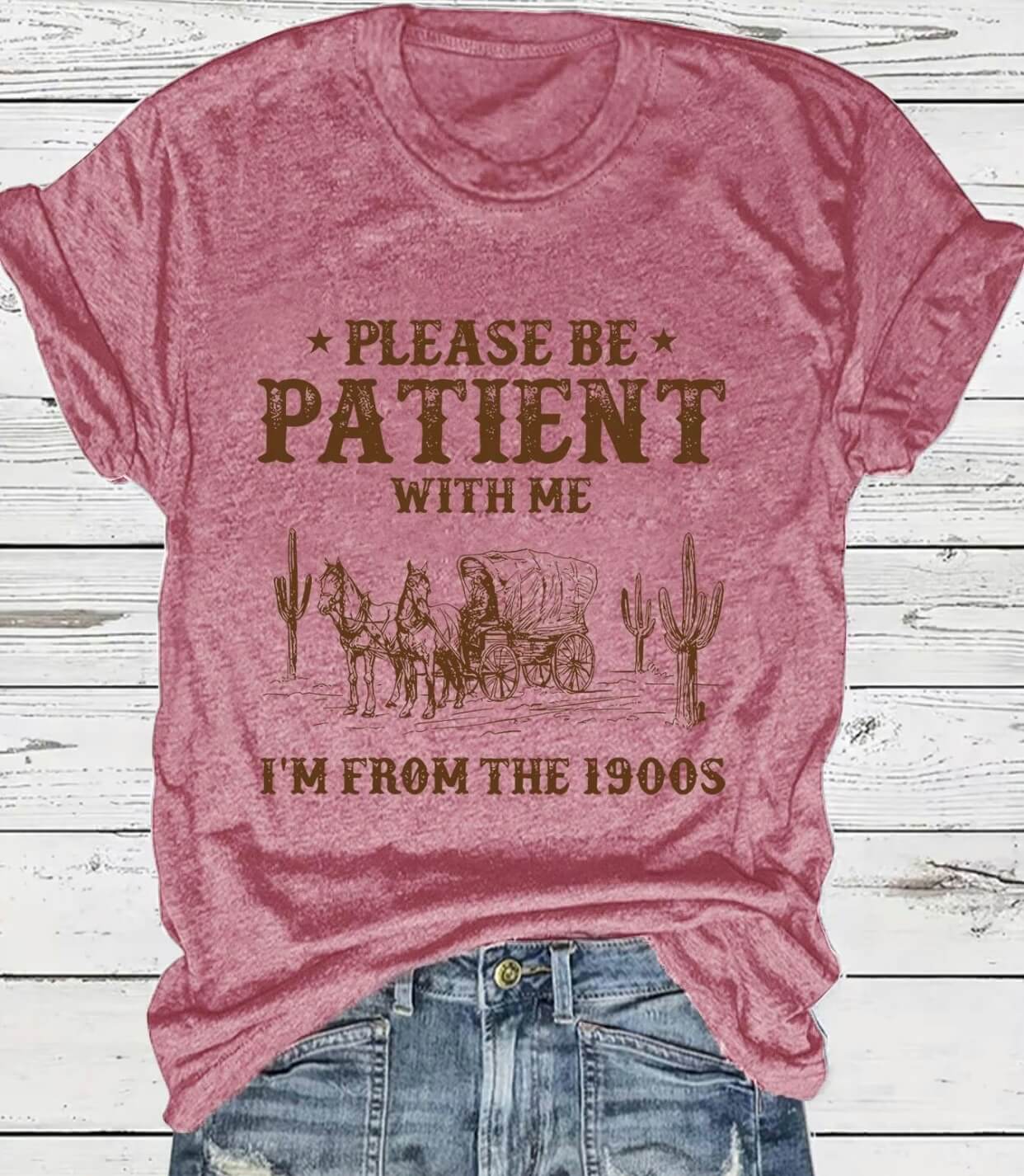 Please Be Patient With Me I'm From The 1900s Vintage T-Shirt